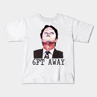 Dwight 6ft Away Quarantine Kids T-Shirt